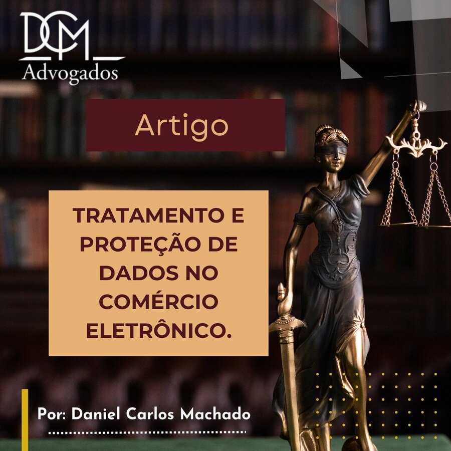 ARTIGO: TRATAMENTO E PROTEÇÃO DE DADOS NO COMÉRCIO ELETRÔNICO