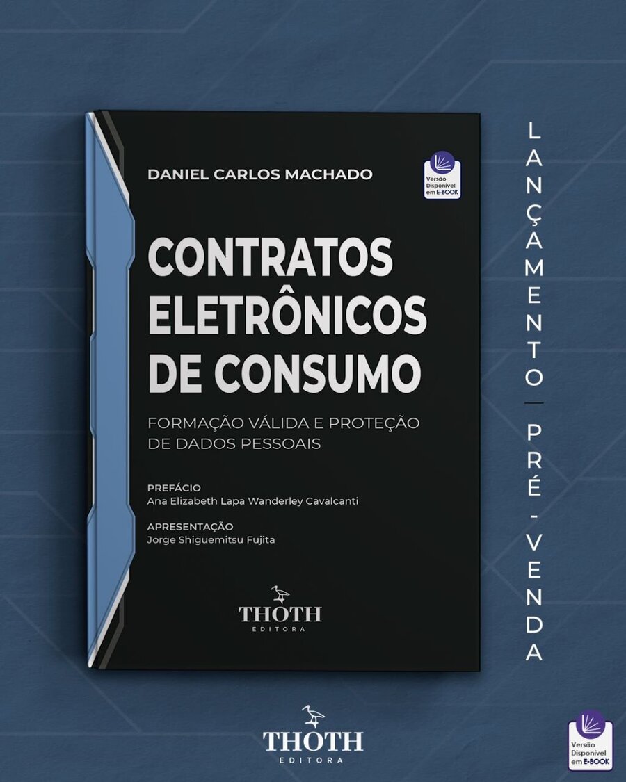 LIVRO: Contratos Eletrônicos de Consumo: Formação Válida e Proteção de Dados Pessoais