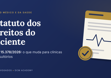 ESTATUTO DOS DIREITOS DO PACIENTE (LEI Nº 15.378/2026): O QUE MUDA PARA AS CLÍNICAS MÉDICAS E COMO SE PREPARAR